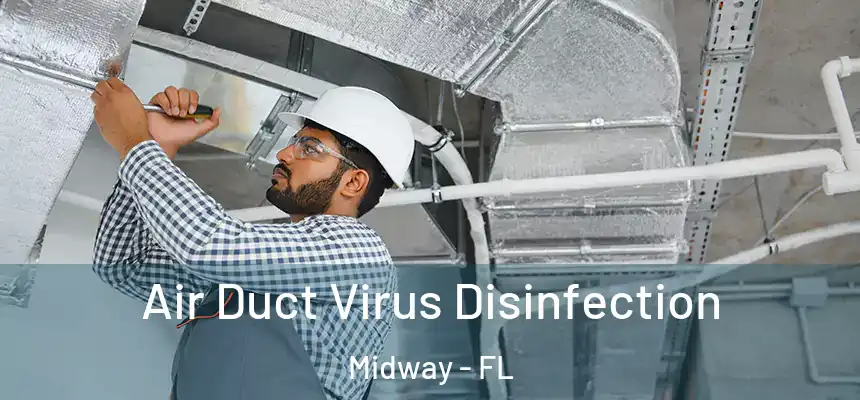 Air Duct Virus Disinfection Midway - FL
