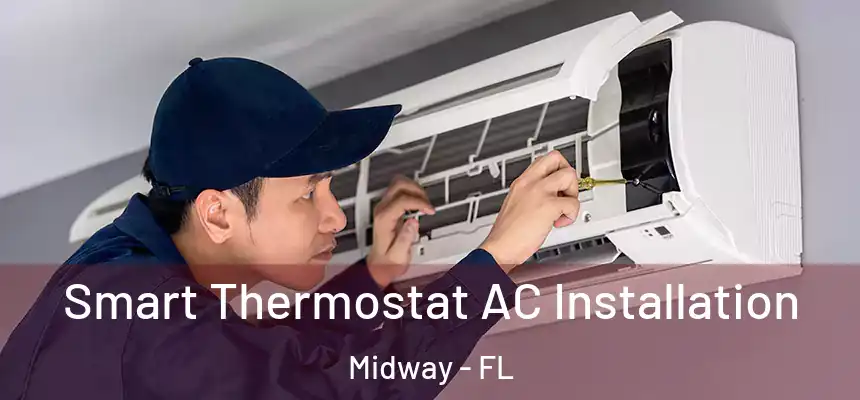 Smart Thermostat AC Installation Midway - FL